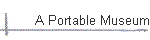 A Portable Museum